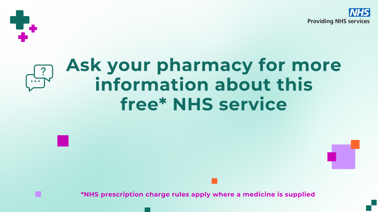 Ask your pharmacy for more information about this NHS service